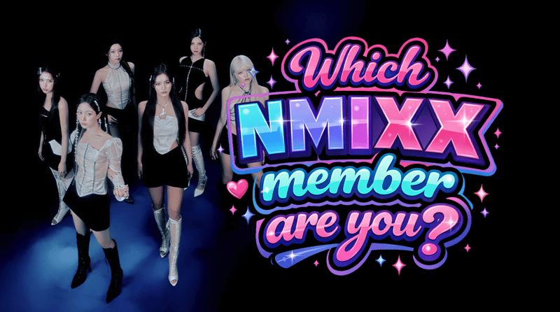 Which NMIXX Member Are You?