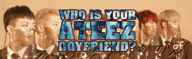 Who Is Your ATEEZ Boyfriend?