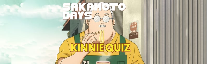 Sakamoto Days Kinnie Quiz