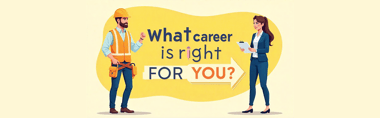What Career Is Right for Me?