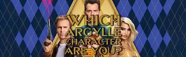 Which Argylle Character Are You? 