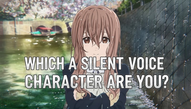 A Silent Voice Kin Quiz - Which Character Matches Your Heart?