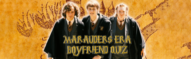 Marauders Era Boyfriend Quiz. Who Would You Date?