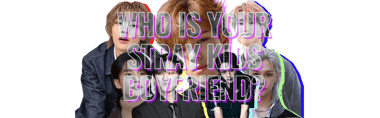 Who Is Your Stray Kids Boyfriend?