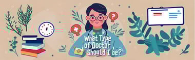 What Type of Doctor Should I Be? 