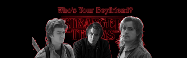 Who Is Your Stranger Things Boyfriend?