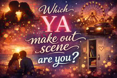 Which YA Make-out Scene Are You?