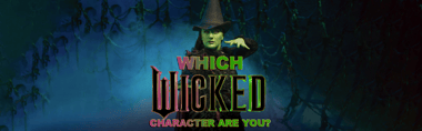 Discover Your Destiny: Which Wicked Character Are You?