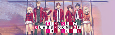 Classroom of the Elite Kin Quiz