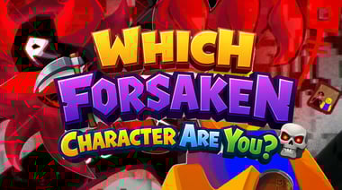 Which Forsaken Character Matches Your Survival Style?
