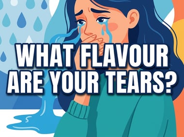 What Flavour Are Your Tears?