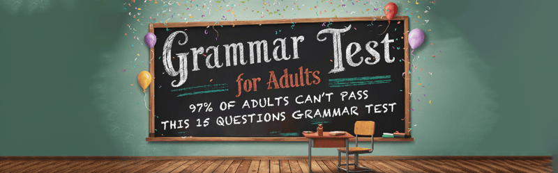 Grammar Test For Adults. 97% Of Adults Can't Pass This Quiz