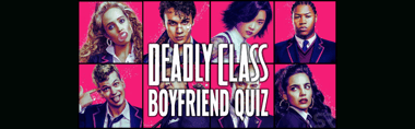Deadly Class Boyfriend Quiz