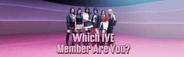 Which IVE Member Are You Most Like?