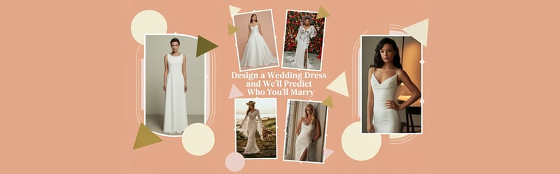 Design a Wedding Dress and We’ll Predict Who You’ll Marry