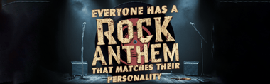 Everyone Has A Rock Anthem That Matches Their Personality. Want To Know Yours?