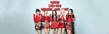Which (G)I-DLE Member Are You?