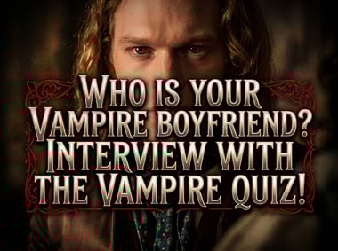 Who Is Your Vampire Boyfriend? Interview with the Vampire Quiz!