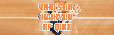 Who Is Your Haikyuu BF Quiz