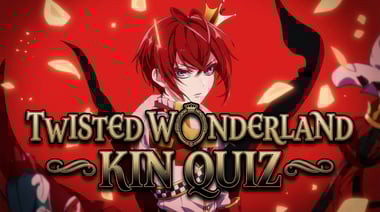 Twisted Wonderland Kin Quiz
