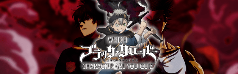 Which Black Clover Character Are You?