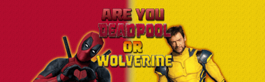 Are You Hilarious Like Deadpool or Fierce Like Wolverine? 