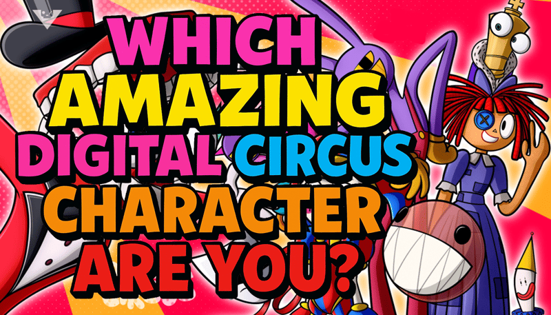 Which Amazing Digital Circus Character Are You? 