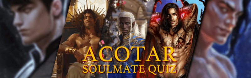 Who's Your ACOTAR Soulmate? Discover Your Perfect Match in Prythian!