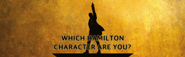 Which 'Hamilton' Character Are You?