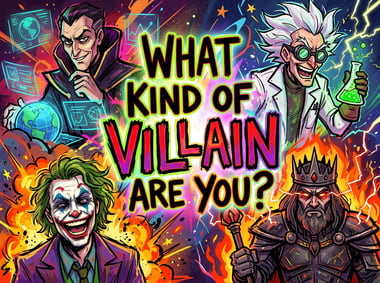  What Kind of Villain Are You?