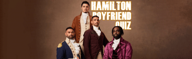Who’s Your Hamilton Boyfriend?