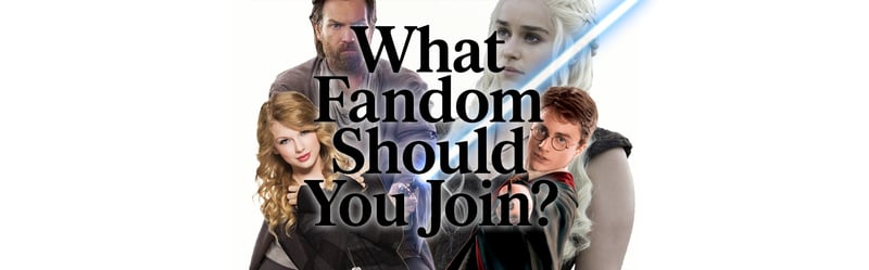 What Fandom Should You Join? Take This Quiz to Find Your People!