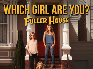 Which Fuller House Girl Are You?