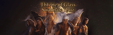 Throne of Glass Soulmate Quiz