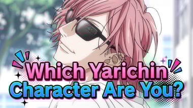 Which Yarichin Character Are You?