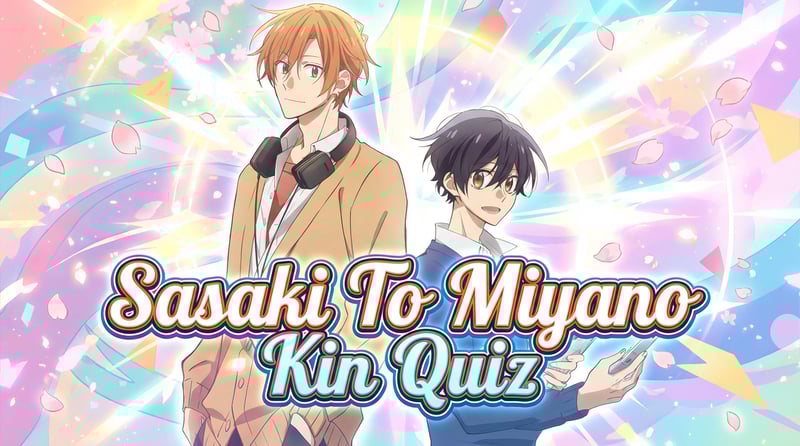 Which Sasaki to Miyano Character Are You?