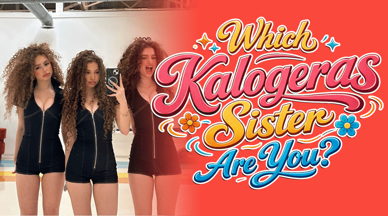 Which Kalogeras Sister Are You?
