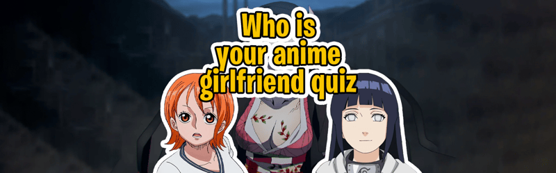 Who Is Your Anime Girlfriend?