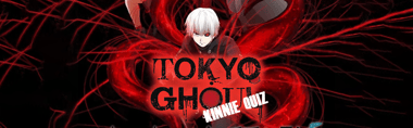 Tokyo Ghoul Kinnie Quiz – Which Character Are You?