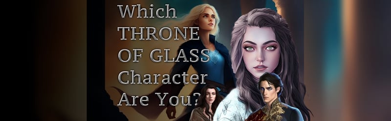 Which Throne of Glass Character Are You?
