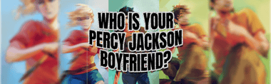 Who Is Your Percy Jackson Boyfriend?
