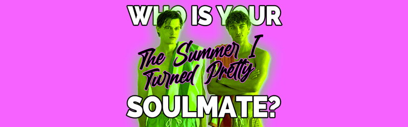 Who Is Your "The Summer I Turned Pretty" Soulmate?