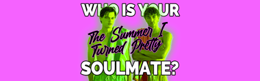 Who Is Your "The Summer I Turned Pretty" Soulmate?