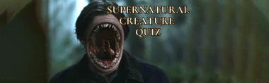 Which Supernatural Creature Are You?