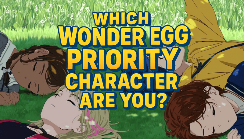 Which Wonder Egg Priority Character Are You?