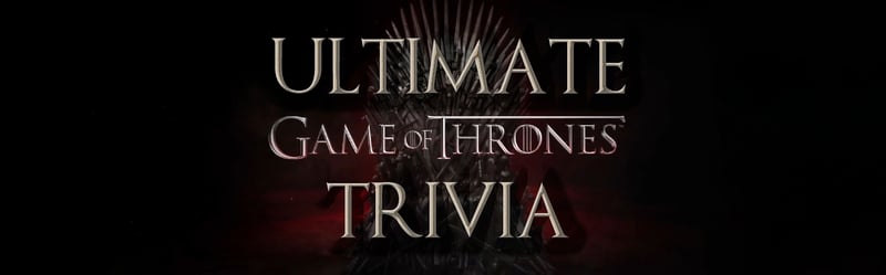Are You a True Game of Thrones Fan? Take on the Hardest Trivia Quiz