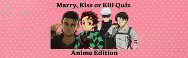 Marry, Kiss, or Kill: Ultimate Anime Edition 