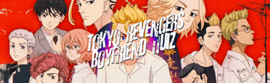 Who Is Your Tokyo Revengers Boyfriend? 