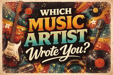 Which Music Artist Wrote You?