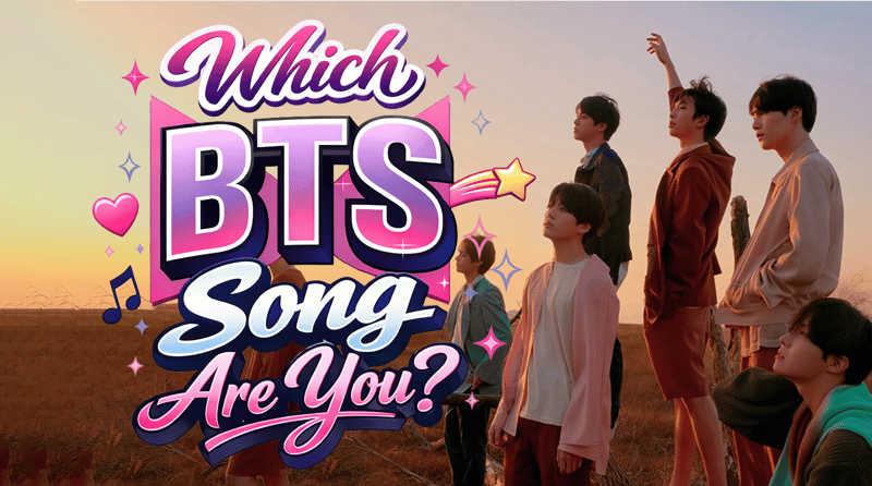 Which BTS Song Are You?